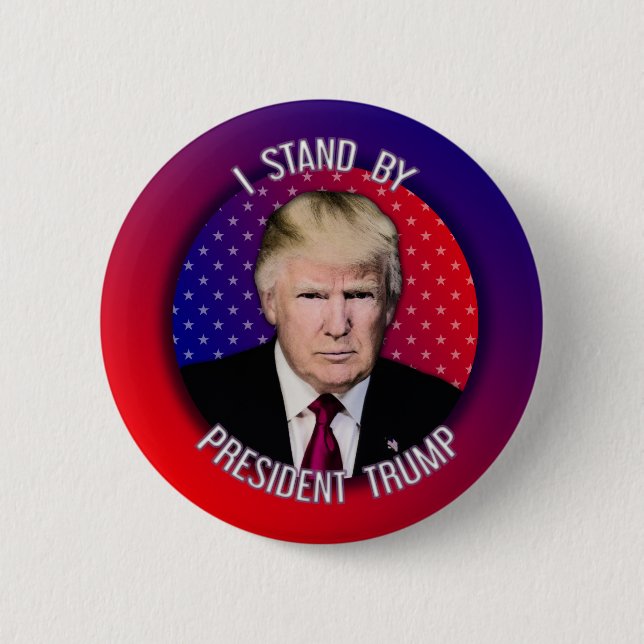 Jag står vid president Trump Badges Buttons Stift Knapp (Framsida)