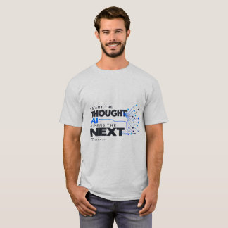JAG STARTAR TANKEN, AI ÖPPNAR NÄSTA — Human AI T Shirt