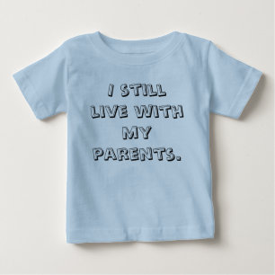 Jag stillar direkt med min parents. t-shirt