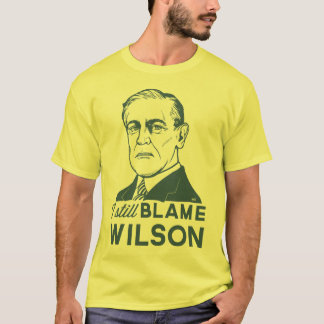 Jag stillar klander Woodrow Wilson Tee