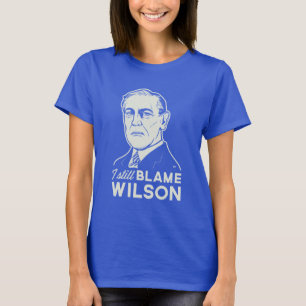Jag stillar klander Woodrow Wilson Tee Shirt