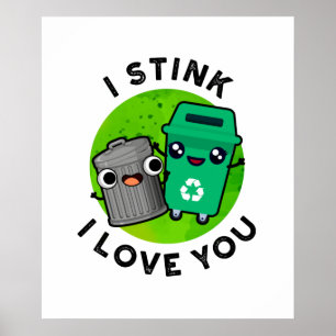 Jag Stink I Kärlek You Funny Sopor Pun Poster
