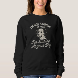 Jag stirrar inte på dig, jag stirrar på din hund t shirt