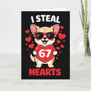 Jag stjäl 67 hjärtan Rolig Chihuahua Valentine-des Kort