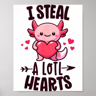 Jag Stjäl Massor Av Hjärtan Kawaii Axolotl Roligt  Poster
