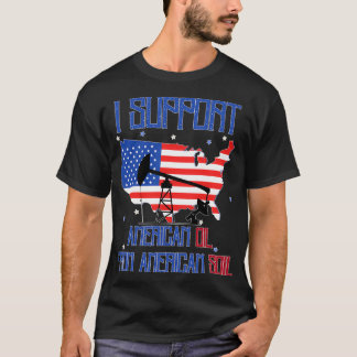 Jag stöder American Oil från American Soil 4 T Shirt