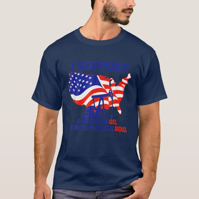 Jag stöder amerikansk olja från amerikansk mark t shirt (Framsida)