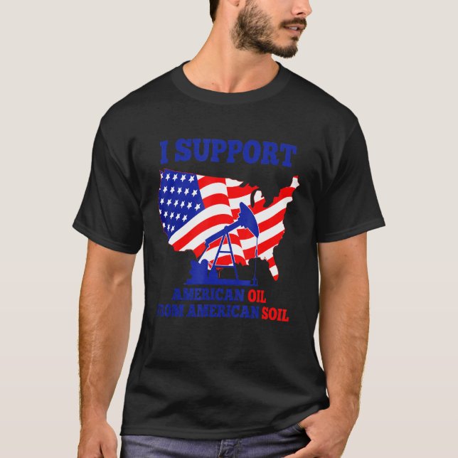 Jag stöder amerikansk olja från amerikanska markar t shirt (Framsida)