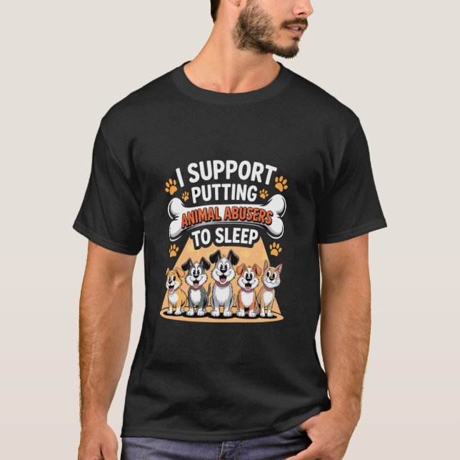 Jag Stöder Att Döda Djurplågar Hund Och  T Shirt (Framsida)