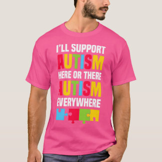 Jag stöder autism här eller där autism överallt t shirt