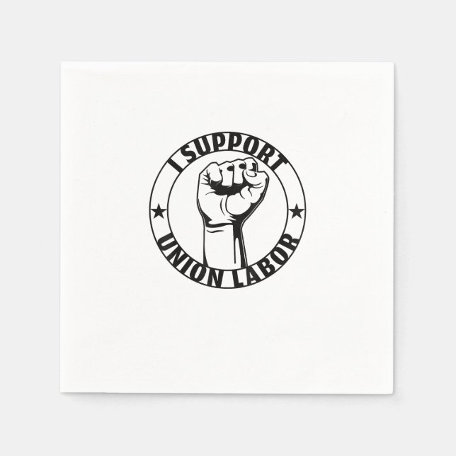 Jag stöder en stark union för arbetarpartiet i uni pappersservett (Framsidan)