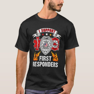 Jag stöder förstahandssvarare Ems Police Fire Firs T Shirt
