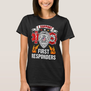 Jag stöder förstahandssvarare Ems Police Fire Firs T Shirt
