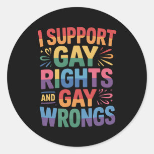 Jag stöder Gay rights och Gay Wrongs HBT TQ Ally Runt Klistermärke