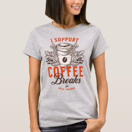 Jag stöder kaffebrytningar t shirt