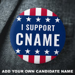 Jag stöder kandidatvalet namn knapp<br><div class="desc">Knappen Pinback med texten "I support" och anpassningsbarnas kandidat namn med blå och röd stars och stripes gräns.</div>