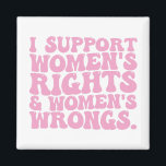 Jag stöder kvinnors Höger och Wrongs Groovy Femini Magnet<br><div class="desc">Jag stöder kvinnors Höger och Wrongs Groovy Feminist</div>