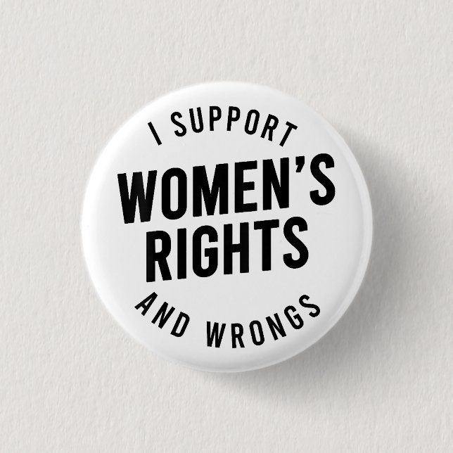 Jag stöder kvinnors Höger OCH WRONGS Knapp (Framsida)