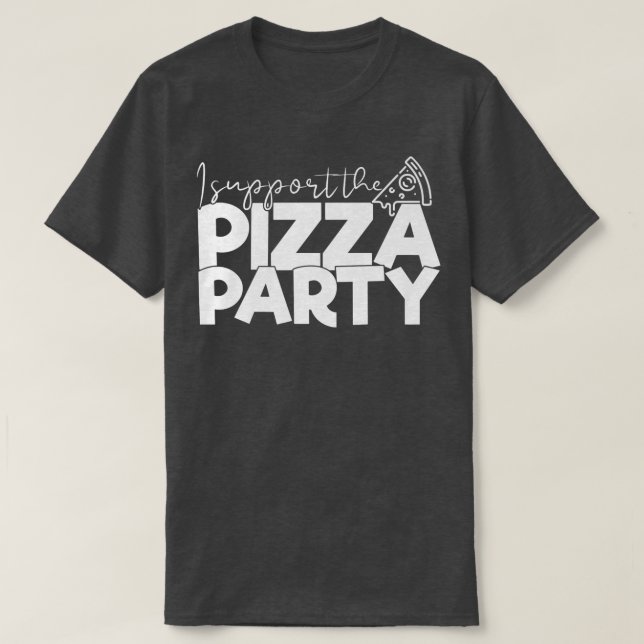 Jag stöder Pizza Party Funny Tee Pizza Älskare (Design framsida)