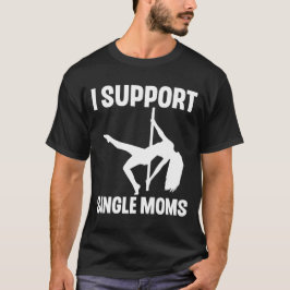 Jag stöder Rude-Stripper (endast Mammor) T Shirt