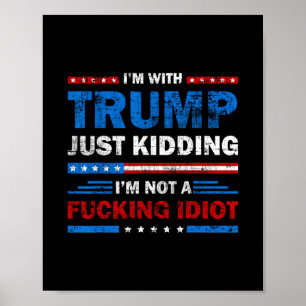 Jag Stöder Trump, På Skämt, Jag Är Inte En Ing Idi Poster