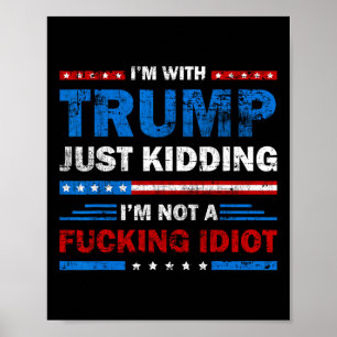Jag Stöder Trump Skämtar Bara Jag Är Inte En Ing I Poster