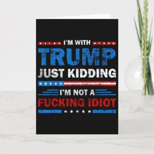 Jag Stöder Trump, Skämtar Bara, Jag Är Inte En Ing Kort