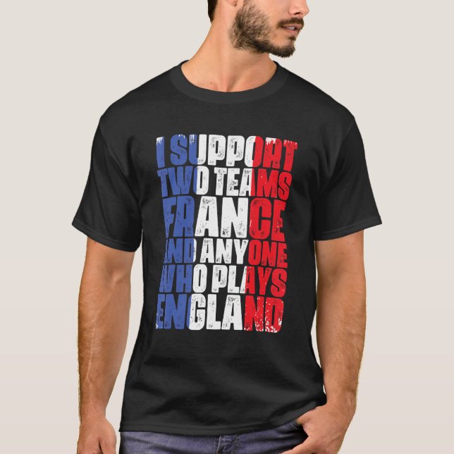 Jag stöder två grupper Frankrike och alla som spel T Shirt (Framsida)