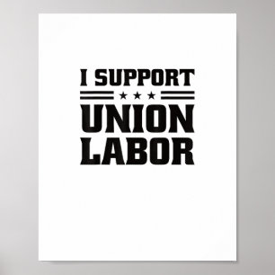 Jag stöder unionsarbete för Pro Starka unionsarbet Poster