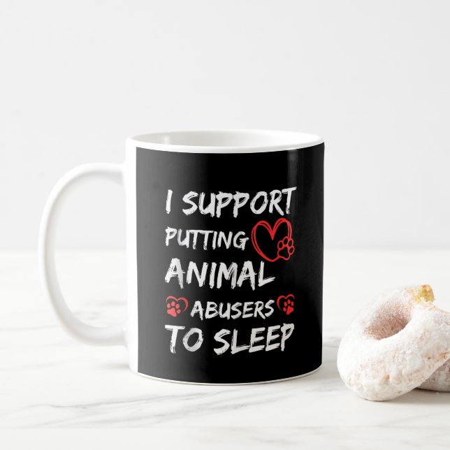 Jag Stödjer Att Djurmisshandlare Fås Att Sova Hund Kaffemugg (Med munk)