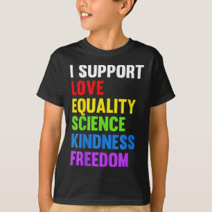 Jag Stödjer Kärlek Jämlikhet Vetenskap Mänskliga R T Shirt