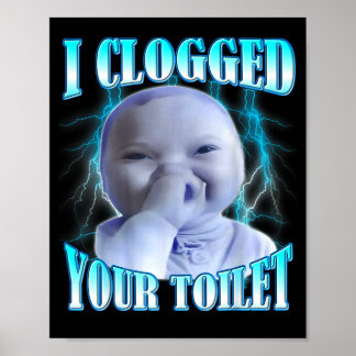 Jag stoppade din toalett rolig ai baby meme hjärnr poster