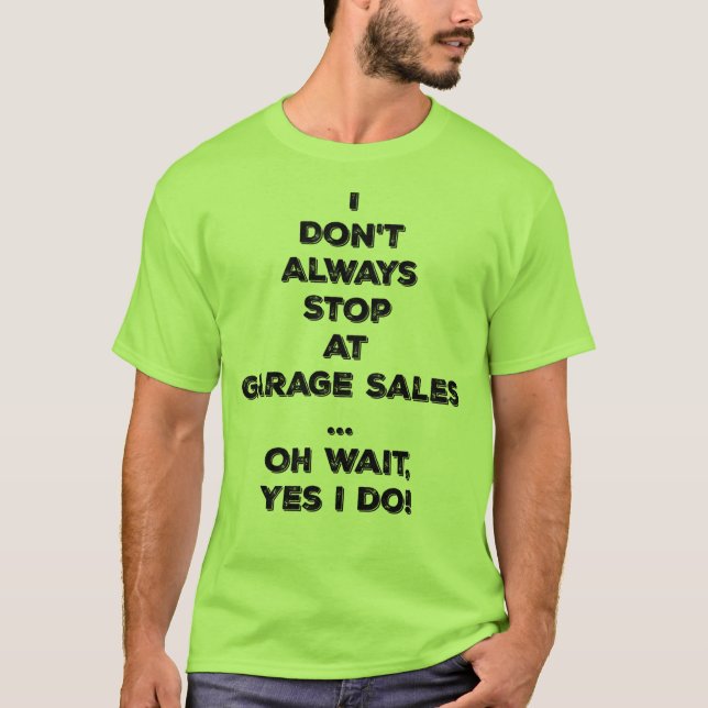 Jag stoppar inte alltid på den försäljning tee shirt (Framsida)
