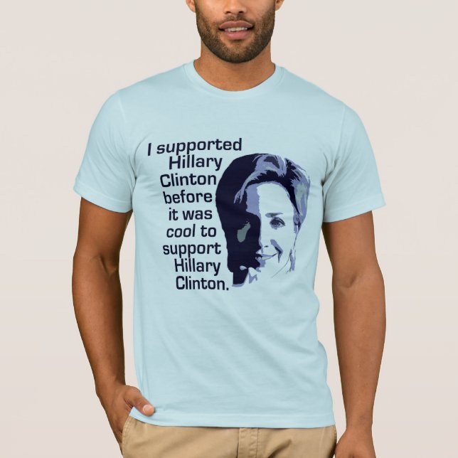 Jag stöttade Hillary Clinton, för den var kall T-shirt (Framsida)