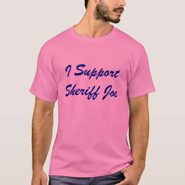 Jag stöttar den sheriffJoe Arpaio skjortan T-shirt (Framsida)