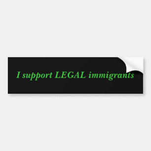 Jag stöttar legal invandrare bildekal