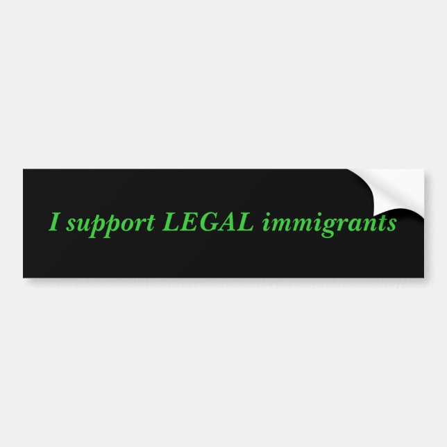 Jag stöttar legal invandrare bildekal (Framsidan)