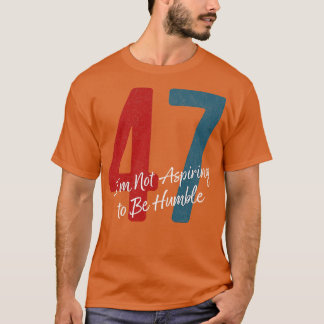 Jag strävar inte efter att vara ödmjuke Harris T Shirt