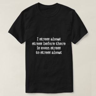 Jag stressar om... t-shirt