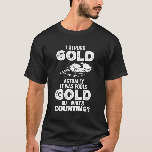 Jag Struck Guld Traditional Mining Guld Panning Mi T Shirt (Framsida)