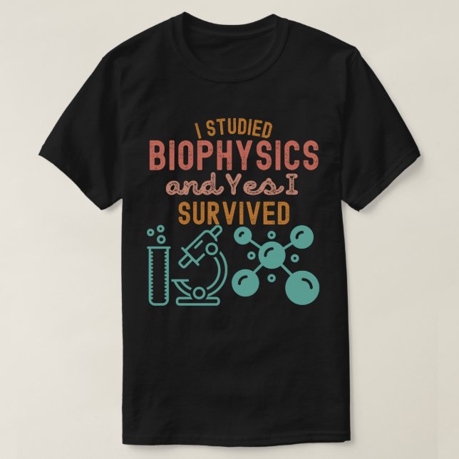 Jag studerade biofysik och ja jag överlevde t shirt (Design framsida)