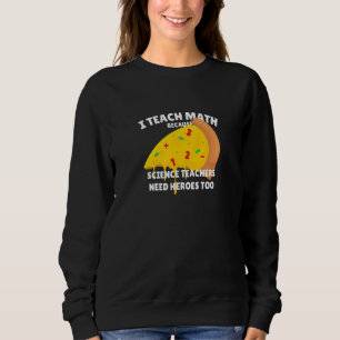 Jag studerar matematik eftersom forskarlärarna beh t shirt
