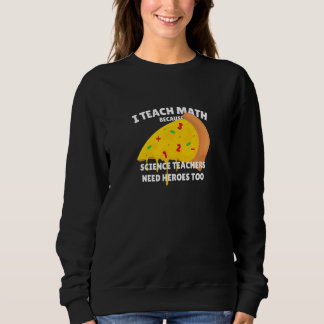 Jag studerar matematik eftersom forskarlärarna beh t shirt