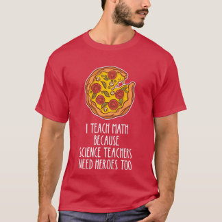 Jag studerar matematik eftersom forskarlärarna beh t shirt