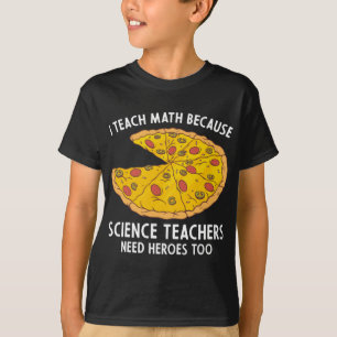 Jag studerar matematik eftersom forskarlärarna beh t shirt