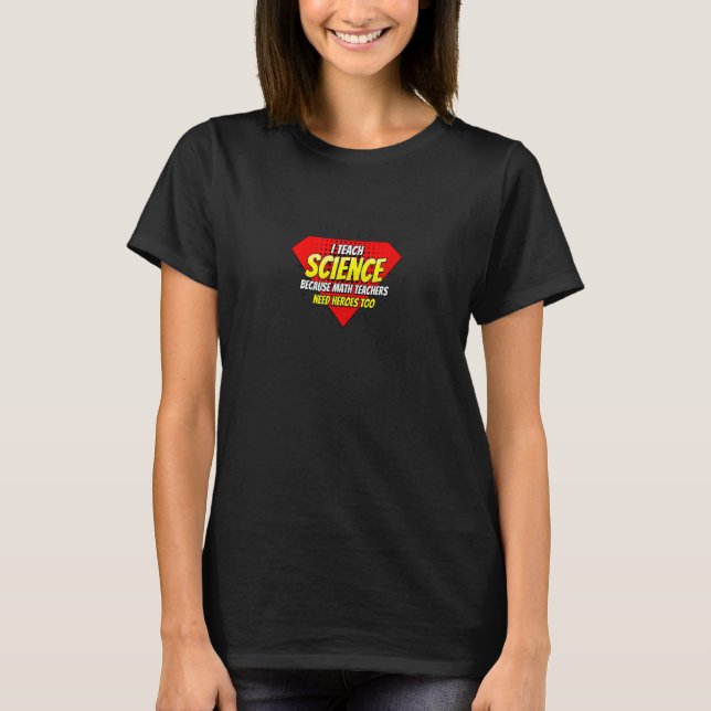 Jag studerar vetenskap eftersom matlärare behöver  t shirt (Framsida)