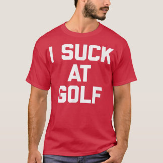 Jag suger på Golf och säger sarkastisk golfgol T Shirt