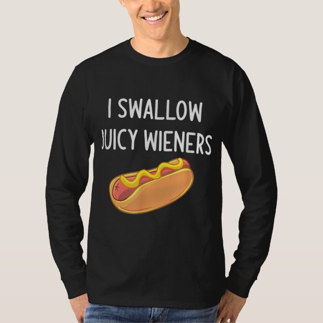 Jag Sväljer Juicy Wiener Funny Joke Sarcastic Fami T Shirt (Framsida)