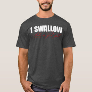 Jag sväljer som en bra tjej Apparel retro T Shirt