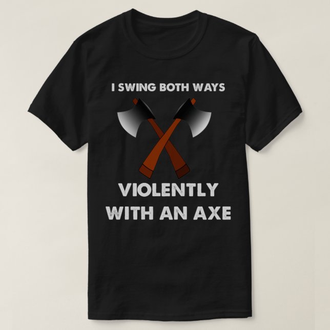 Jag svänger åt båda håll med en yxa 5 t shirt (Design framsida)
